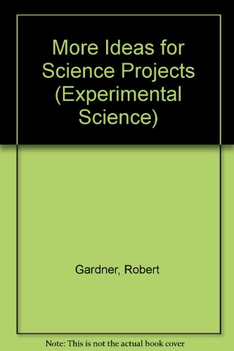More Ideas for Science Projects 0531106764 Book Cover