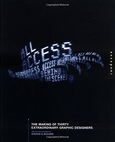 All Access: The Making of 30 Extraordinary Graphic Designers by Stefan G. Bucher (2004-10-29)