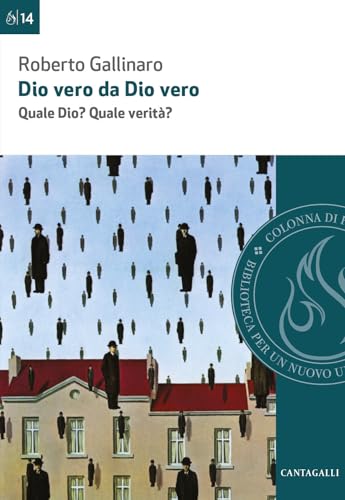 Dio Vero Da Dio Vero. Quale Dio? Quale Verità?