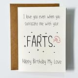I Love You Even When You Suffocate Me With Your Farts Happy Birthday My Love Card Funny Sarcastic Birthday Cards Lovely Gifts for Wife Husband Partner Boyfriend Girlfriend Couple - Size 5x7 in