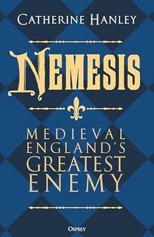 Nemesis: Medieval England's Greatest Enemy