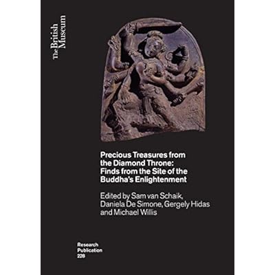 Precious Treasures from the Diamond Throne: Finds from the Site of the Buddha&rsquo;s Enlightenment