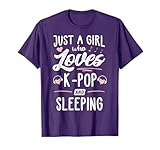 Just A Girl Who Loves K-Pop And Sleeping Gift Women T-Shirt