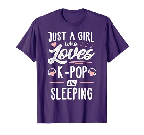 Just A Girl Who Loves K-Pop and Sleeping Gift Women T-Shirt