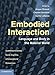 Produktbild Embodied Interaction: Language and Body in the Material World (Learning in Doing)