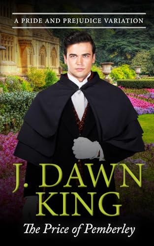 The Price Of Pemberley: A Pride & Prejudice Variation