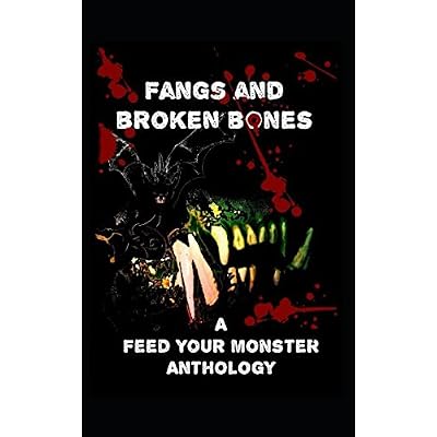 Fangs and Broken Bones