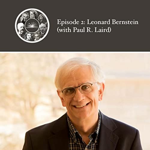 Episode 2: Leonard Bernstein (with Paul R. Laird) copertina