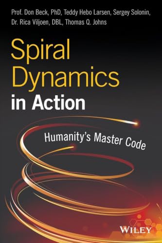 Spiral Dynamics in Action - Humanity's Master Code view 2