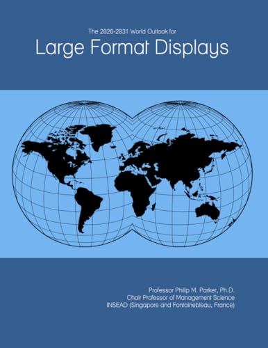The 2026-2031 World Outlook for Large Format Displays