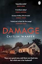 Damage: An unputdownable and emotionally gripping debut with a twist you won’t see coming (English Edition)