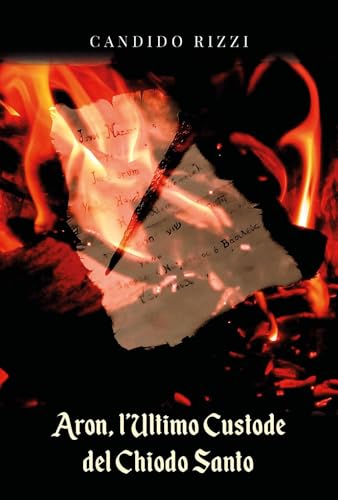  Aron, l\'ultimo custode del chiodo santo