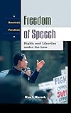  Freedom of Speech: Rights and Liberties Under the Law (America\'s Freedoms)
