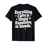 Everything I Love Funny Humor Men Women Humor Tees