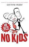 [{ No Kids: 40 Good Reasons Not to Have Children - By Maier, Corinne ( Author ) Aug - 04- 2009 ( Paperback ) } ] - Corinne Maier