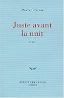 Juste avant la nuit: Roman 2715221053 Book Cover