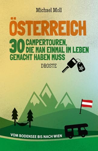 Österreich. 30 Campertouren, die man einmal im Leben gemacht haben muss:...