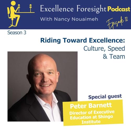 Riding Toward Excellence: Culture, Speed & Team Dynamics- A cyclist&rsquo;s view on organizational flow and the Shingo Model With Peter Barnett