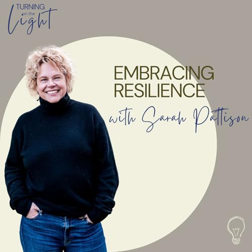 Embracing Resilience with Sarah Pattison