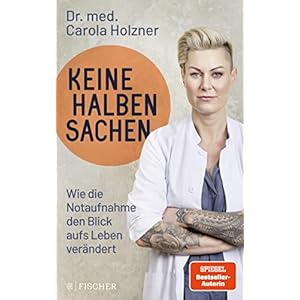 Keine halben Sachen: Wie die Notaufnahme den Blick aufs Leben verändert | Doc Caro erzählt neue packende Geschichten aus dem Leben einer Notärztin Broschiert – 26. Oktober 2022