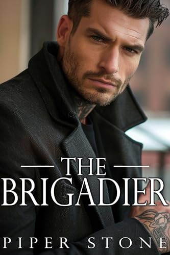 The Brigadier: A Dark Russian Mafia Romance (Brutal Empire Book 3)