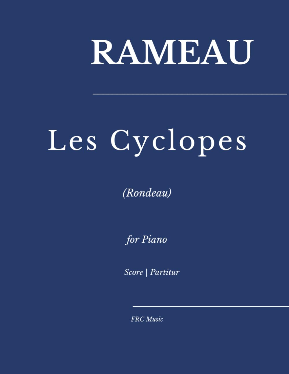 Rameau — Les Cyclopes (Rondeau): from Pièces de Clavecin for Piano (Sheet Music)