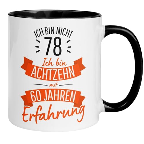 78 Geburtstag Männer Geschenk Tasse | Ich bin nicht 78 – Ich bin 18 mit 60 Jahren Erfahrung | Lustige Geschenk Geburtstagstasse 78. Geburtstag | 78ter Geburtstag - Witziges Geburtstagsgeschenk Mann