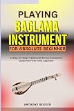 baglama kaufen münchen  PLAYING BAGLAMA INSTRUMENT FOR ABSOLUTE BEGINNER: A Step-by-Step Traditional String Instrument Guide for First-Time Learners
