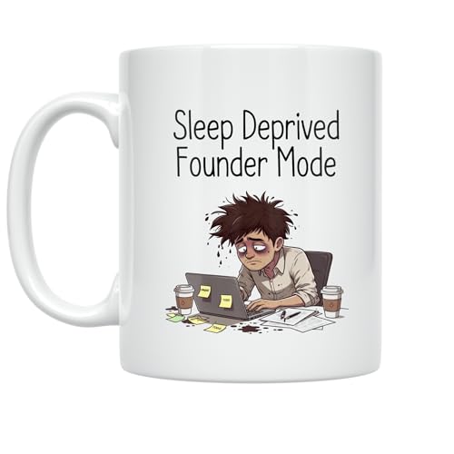 Entrepreneur Coffee Mug - Sleep Deprived Founder Mode - 11 oz White Ceramic - Humorous Startup Style