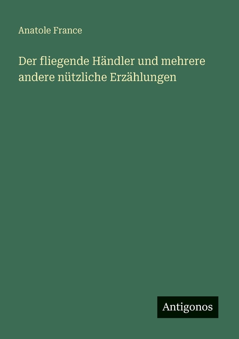 Der fliegende Händler und mehrere andere nützliche Erzählungen