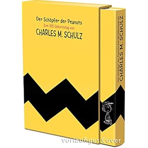 Der Schöpfer der Peanuts – Zum 100. Geburtstag von Charles M. Schulz: Biografie eines Ausnahmekünstlers (Peanuts Deluxe) Gebundene Ausgabe – 29. November 2022