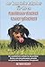 Der komplette Ratgeber für Ihren Rauhhaardackel (Zwergdackel): Der unentbehrliche Leitfaden für den perfekten Besitzer und einen gehorsamen, gesunden und glücklichen Rauhhaardackel (Zwergdackel)