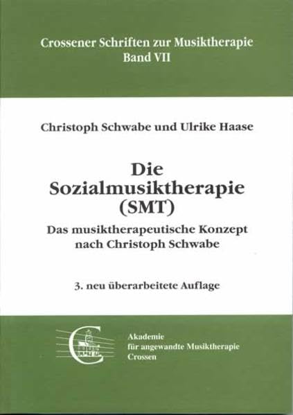 Die Sozialmusiktherapie: Das musiktherapeutische Konzept nach Christoph Schwabe (Crossener Schriften zur Musiktherapie)