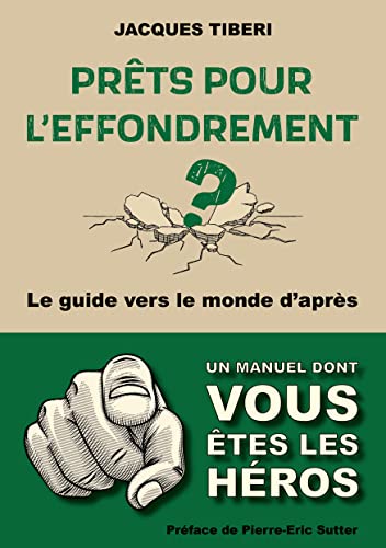 Prêts pour l'effondrement ?: Guide pratique vers le monde d'après