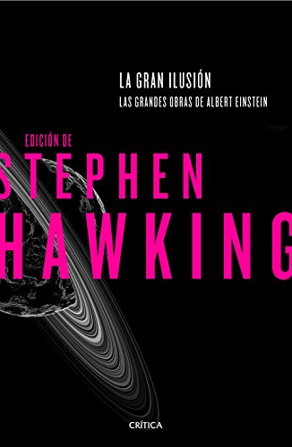 La gran ilusión: Las grandes obras de Albert Einstein. Edición de Stephen Hawking (Drakontos)