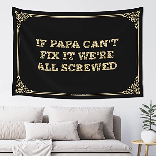 Beer Decor If Papa Can'T Fix It We'Re All Screwed Tapestyr Man Cave Decorations Aesthetic Tapestry(75X100CM)