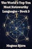 The World’s Top Ten Most Noteworthy Languages – Book 5