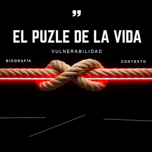 ⭕️ EL PUZLE de LA VIDA: Biograf&iacute;a-Contexto-Vulnerabilidad