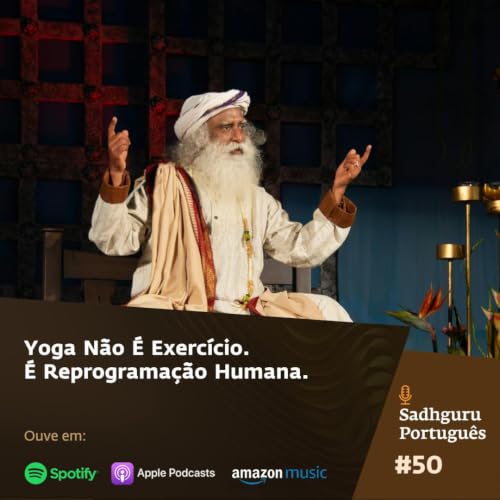 Yoga N&atilde;o &Eacute; Exerc&iacute;cio. &Eacute; Reprograma&ccedil;&atilde;o Humana