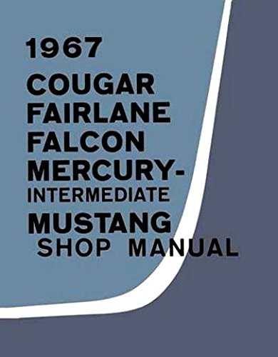 1967 Repair Shop Manual Original Mustang Fairlane Ranchero Falcon Cougar Comet Caliente Cyclone