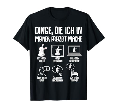 Hasen Kaninchen Hase Dinge die ich in meiner Freizeit mache T-Shirt