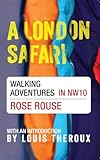 A London Safari: Walking Adventures in NW10