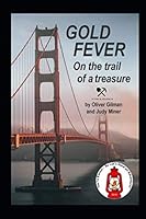 Gold Fever: on the trail of a treasure 1696055229 Book Cover