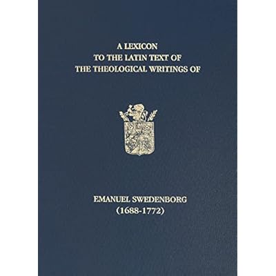 A Lexicon to the Latin Text of the Theological Writings of Emanuel Swedenborg