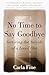 No Time to Say Goodbye: Surviving The Suicide Of A Loved One