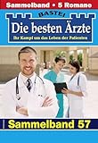  Die besten Ärzte - Sammelband 57: 5 Arztromane in einem Band
