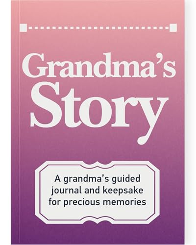 Grandma's Life Story Journal: A Meaningful Keepsake for Grandma to