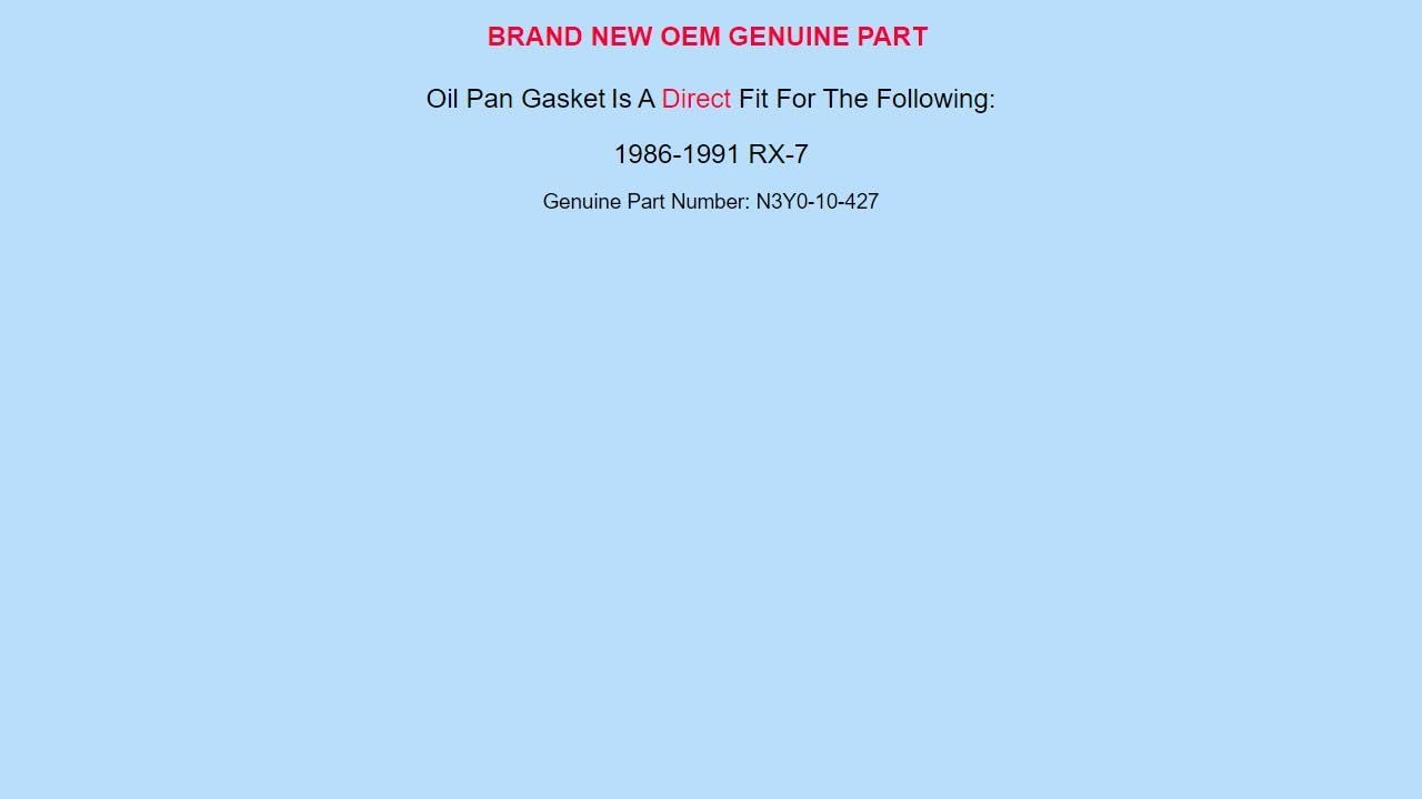 Genuine OEM for MAZDA 1986-1991 RX-7 Oil Pan Gasket N3Y0-10-427 N3Y010427