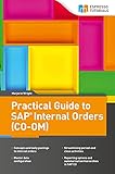 Practical Guide to SAP Internal Orders (CO-OM)
