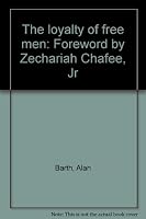 The loyalty of free men: Foreword by Zechariah Chafee, Jr B0007DTOUM Book Cover